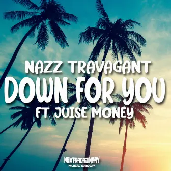 DOWN FOR YOU by Nazz Travagant