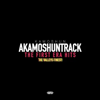 AKamoshunTrack(The First Era Hits) by Kamoshun