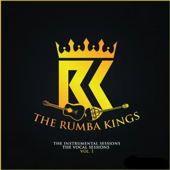 The Instrumental & Vocal Sessions, Vol. I by The Rumba Kings