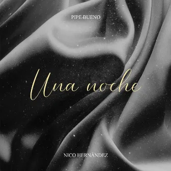 Una Noche by Pipe Bueno