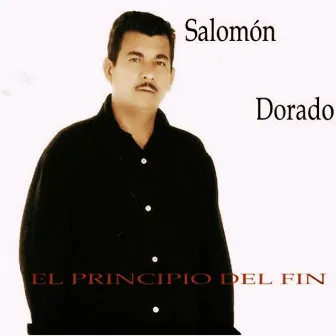 El Principio Del Fin by Salomón Dorado