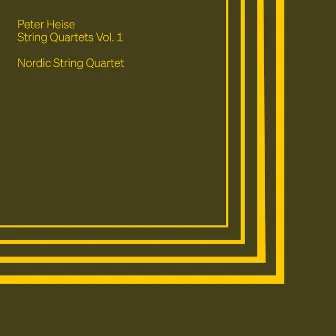 Peter Heise: String Quartets Vol. 1 by Nordic String Quartet