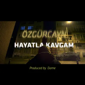 Hayatla Kavgam by Özgürcayn