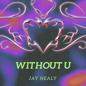 Without U by Jay Nealy