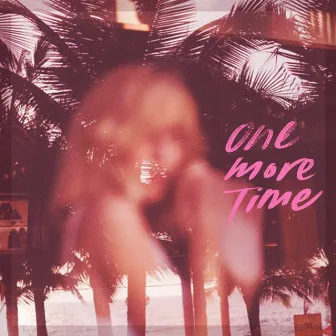 One More Time by Edison Watts