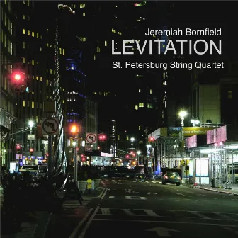 Jeremiah Bornfield: Levitation by St. Petersburg String Quartet