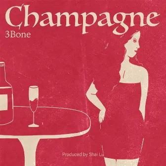 Champagne by 3Bone