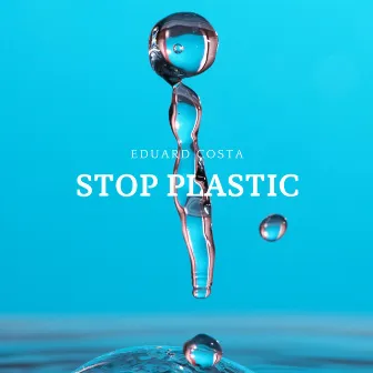 Stop plastic by Eduard Costa