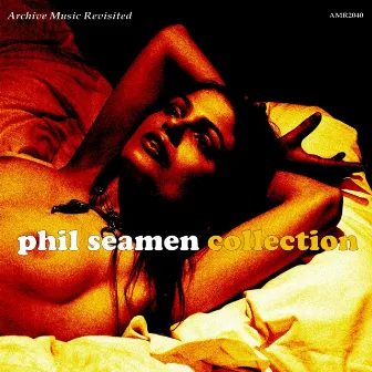 The Phil Seamen Collection by Phil Seamen