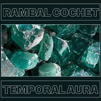 Temporal Aura by Rambal Cochet