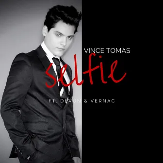 Selfie - Single by Vince Tomas