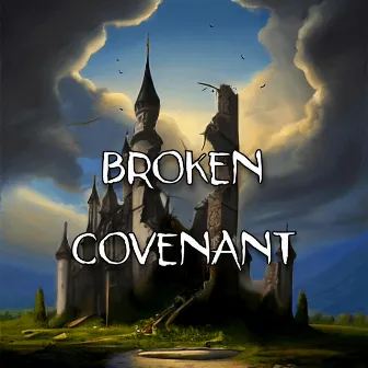 Broken Covenant by Mr. Matty Moses