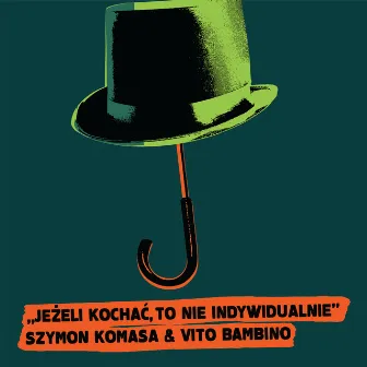 Jeżeli kochać, to nie indywidualnie by Szymon Komasa