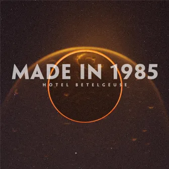 Hotel Betelgeuse by Made in 1985