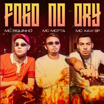 Fogo no dry by Mc Motta