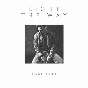 Light the Way by Tobe Baer