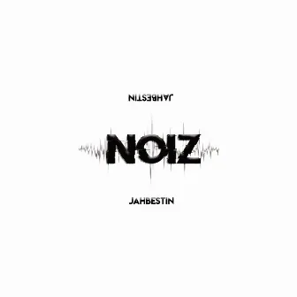 NOIZ by Jahbestin