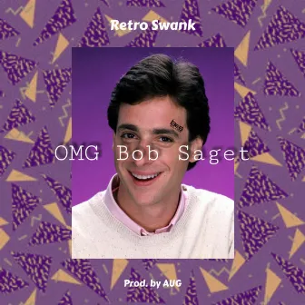 OMG Bob Saget by RetroSwank