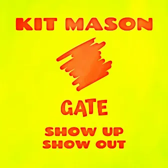 Show up Show Out by Kit Mason