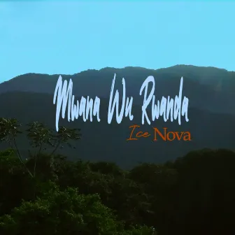 Mwana Wu Rwanda by Icenova