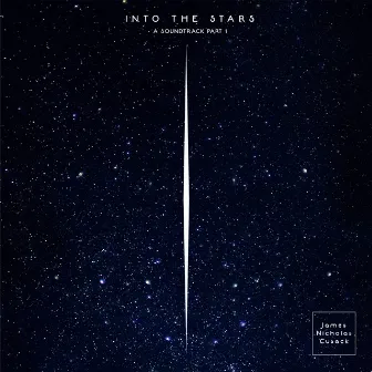 Into the Stars Part I by James Nicholas Cusack