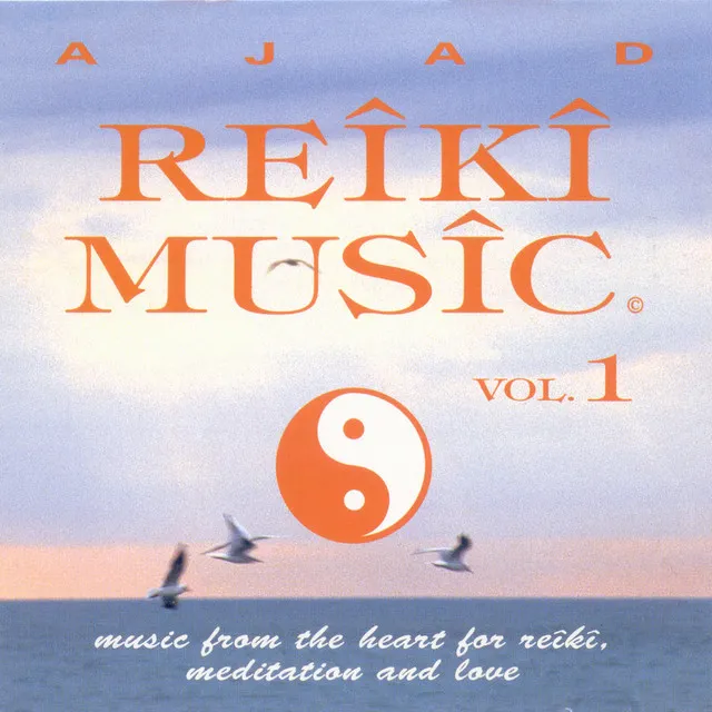 Reiki Music Vol. 1 (Music from the Heart for Reiki, Meditation and Love)