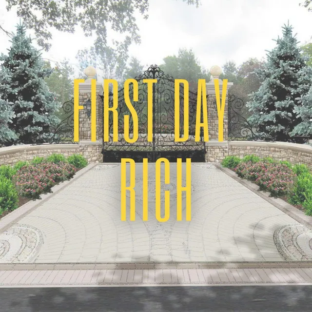 First Day Rich