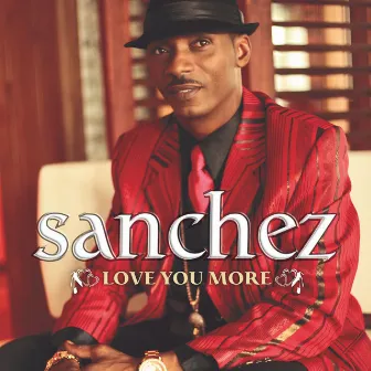 Love You More by Sanchez