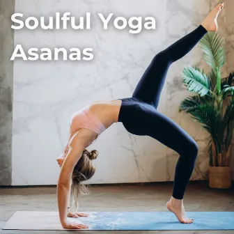 Soulful Yoga Asanas by Gates of Heaven