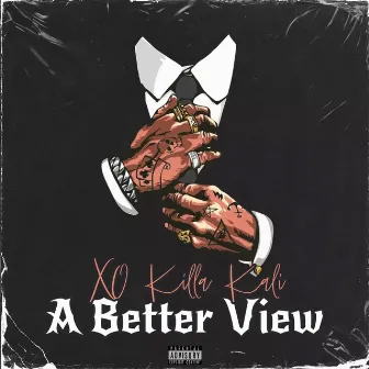 A Better View by XO Killa Kali