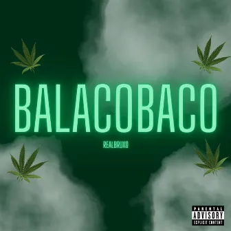 Balacobaco by REALBRUXO