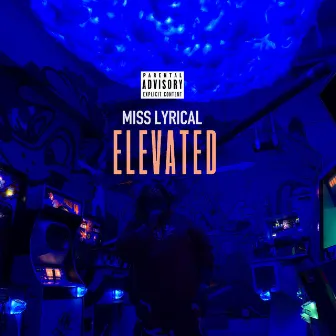 Elevated by Miss Lyrical