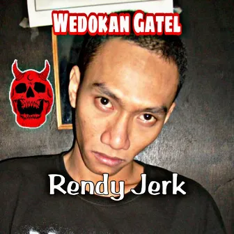 Wedokan Gatel by Rendy Jerk