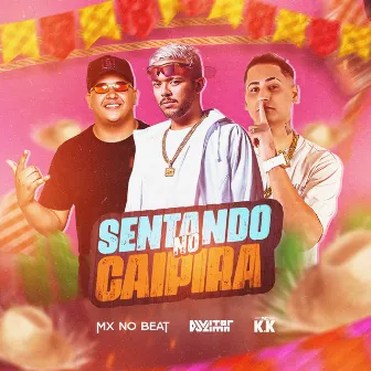 Sentando no Caipira by MX no Beat