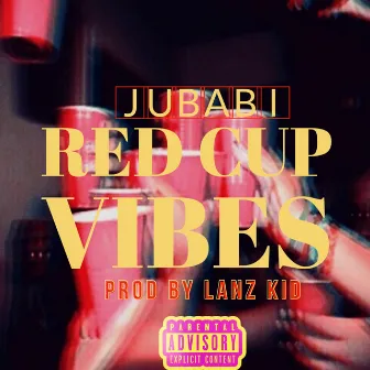 Red Cup Vibes by JuBabi