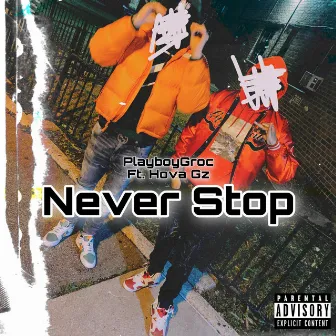 Never Stop by PlayboyGroc