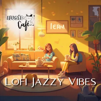 Lofi Jazzy Vibes by Musicafé