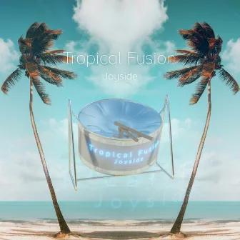 Tropical Fusion by Joyside