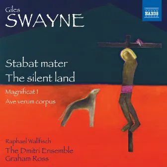 Swayne: Stabat mater - The silent land by Giles Swayne