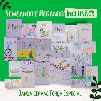 Semeando e Regando Inclusão by Banda Cervac Força Especial