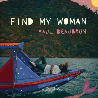 FIND MY WOMAN by Paul Beaubrun