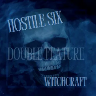 Witchcraft-Double Feature by Hostile Six