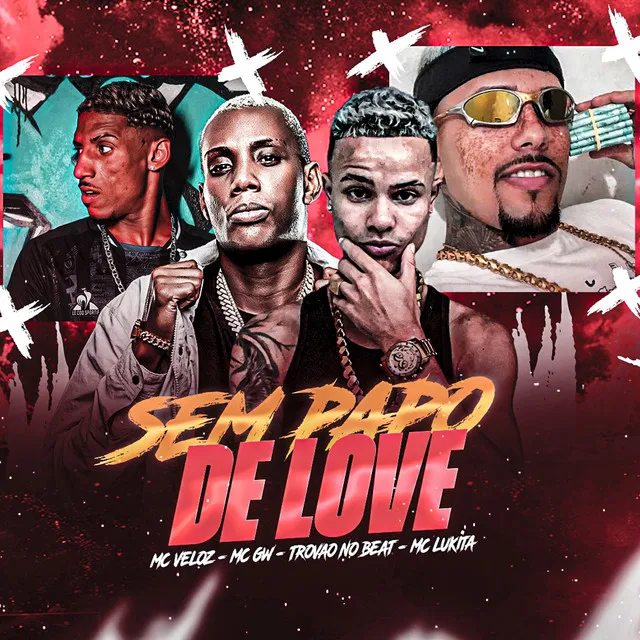 Sem Papo de Love (feat. Mc Gw)