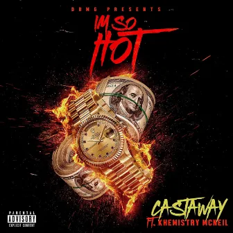 I'm So Hot (feat. Khemistry McNeil) by Castaway