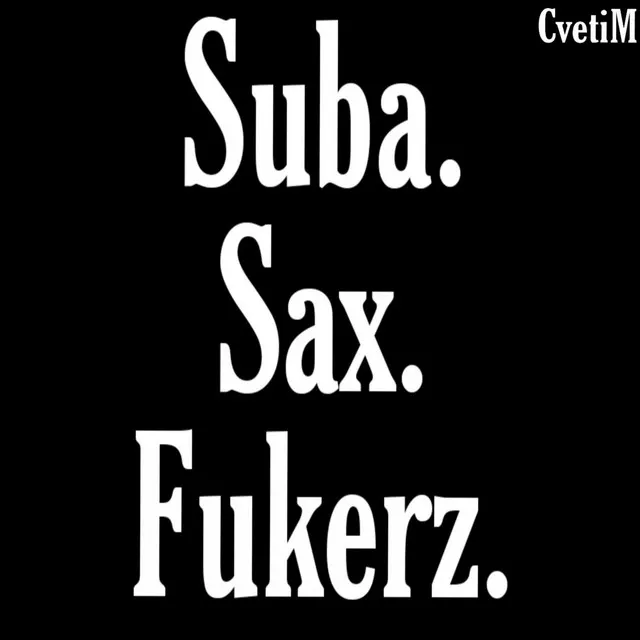 Suba Sax Fukerz