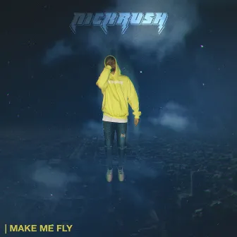 Make Me Fly by Nick Rush