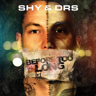 Before Too Long by Shy & DRS