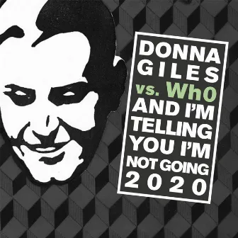 And I'm Telling You I'm Not Going 2020 by Donna Giles