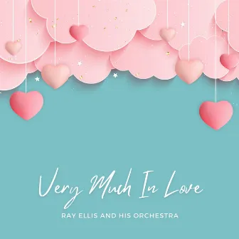 Very Much In Love by Ray Ellis And His Orchestra