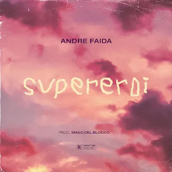 SUPEREROI by Andre Faida